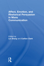 Affect, Emotion, and Rhetorical Persuasion in Mass Communication book cover