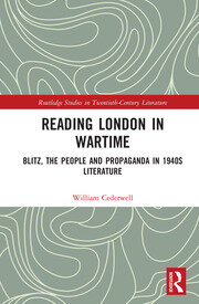 Reading London in Wartime: Blitz, the People and Propaganda in 1940s Literature book cover