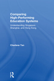 Comparing High-Performing Education Systems: Understanding Singapore, Shanghai, and Hong Kong book cover