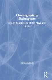 Choreographing Shakespeare: Dance Adaptations of the Plays and Poems book cover