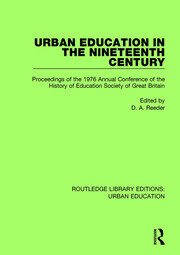 Urban Education in the 19th Century: Proceedings in the 1976 Annual Conference of the History of Education Society of Great Britain book cover
