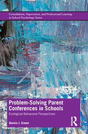 Problem-Solving Parent Conferences in Schools: Ecological-Behavioral Perspectives book cover