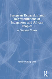 European Expansion and Representations of Indigenous and African Peoples: A Distorted Vision book cover