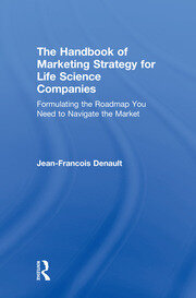 The Handbook of Marketing Strategy for Life Science Companies: Formulating the Roadmap You Need to Navigate the Market book cover
