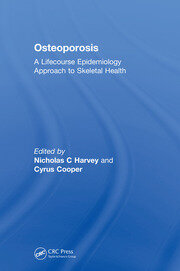 Osteoporosis: A Lifecourse Epidemiology Approach to Skeletal Health book cover
