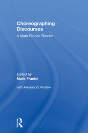 Choreographing Discourses: A Mark Franko Reader book cover