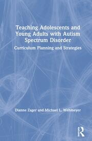 Teaching Adolescents and Young Adults with Autism Spectrum Disorder: Curriculum Planning and Strategies book cover