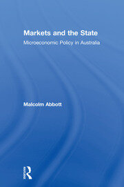 Markets and the State: Microeconomic Policy in Australia book cover