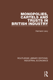 Monopolies, Cartels and Trusts in British Industry book cover