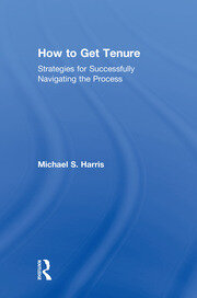 How to Get Tenure: Strategies for Successfully Navigating the Process book cover