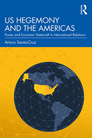 US Hegemony and the Americas: Power and Economic Statecraft in International Relations book cover