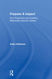 Purpose & Impact: How Executives are Creating Meaningful Second Careers book cover