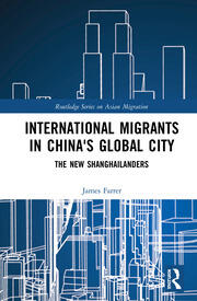 International Migrants in China's Global City: The New Shanghailanders book cover