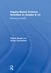 Inquiry-Based Science Activities in Grades 6-12: Meeting the NGSS book cover
