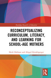 Reconceptualizing Curriculum, Literacy, and Learning for School-Age Mothers book cover