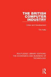 The British Computer Industry: Crisis and Development book cover