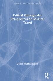 Critical Ethnographic Perspectives on Medical Travel book cover