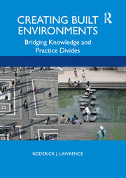 Creating Built Environments: Bridging Knowledge and Practice Divides book cover