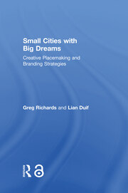 Small Cities with Big Dreams: Creative Placemaking and Branding Strategies book cover