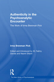 Authenticity in the Psychoanalytic Encounter: The Work of Irma Brenman Pick book cover