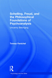 Schelling, Freud, and the Philosophical Foundations of Psychoanalysis: Uncanny Belonging book cover