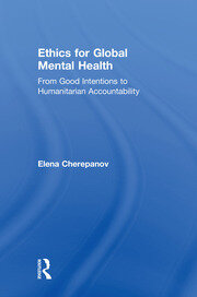 Ethics for Global Mental Health: From Good Intentions to Humanitarian Accountability book cover