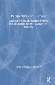 Perspectives on Purpose: Leading Voices on Building Brands and Businesses for the Twenty-First Century book cover