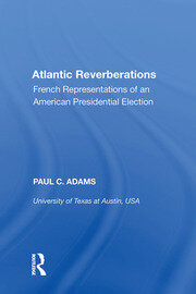Atlantic Reverberations: French Representations of an American Presidential Election book cover