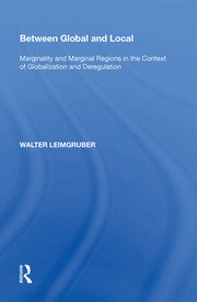 Between Global and Local: Marginality and Marginal Regions in the Context of Globalization and Deregulation book cover