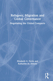 Refugees, Migration and Global Governance: Negotiating the Global Compacts book cover