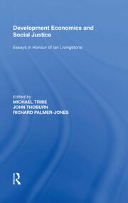 Development Economics and Social Justice: Essays in Honour of Ian Livingstone book cover