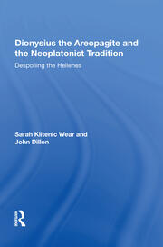 Dionysius the Areopagite and the Neoplatonist Tradition: Despoiling the Hellenes book cover