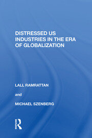 Distressed US Industries in the Era of Globalization book cover