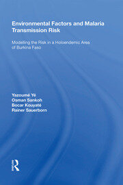 Environmental Factors and Malaria Transmission Risk: Modelling the Risk in a Holoendemic Area of Burkina Faso book cover