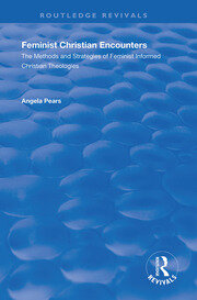 Feminist Christian Encounters: The Methods and Strategies of Feminist Informed Christian Theologies book cover