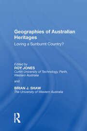 Geographies of Australian Heritages: Loving a Sunburnt Country? book cover