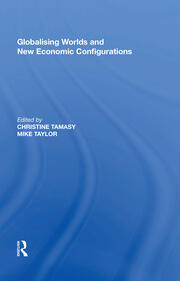 Globalising Worlds and New Economic Configurations book cover