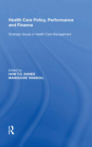 Health Care Policy, Performance and Finance: Strategic Issues in Health Care Management book cover