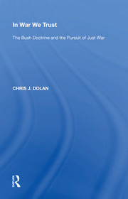 In War We Trust: The Bush Doctrine and the Pursuit of Just War book cover