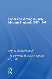Labor and Writing in Early Modern England, 1567-1667 book cover