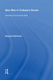 New Men in Trollope's Novels: Rewriting the Victorian Male book cover