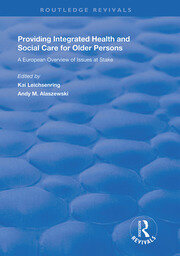 Providing Integrated Health and Social Services for Older Persons: A European Overview of Issues at Stake book cover