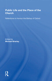 Public Life and the Place of the Church: Reflections to Honour the Bishop of Oxford book cover