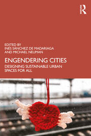 Engendering Cities: Designing Sustainable Urban Spaces for All book cover