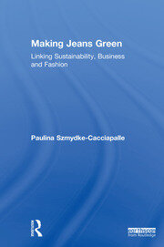 Making Jeans Green: Linking Sustainability, Business and Fashion book cover