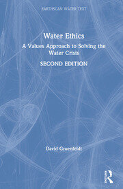 Water Ethics: A Values Approach to Solving the Water Crisis book cover