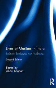 Lives of Muslims in India: Politics, Exclusion and Violence book cover