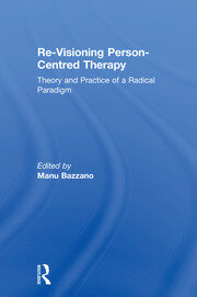 Re-Visioning Person-Centred Therapy: Theory and Practice of a Radical Paradigm book cover