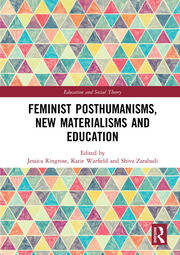 Feminist Posthumanisms, New Materialisms and Education book cover