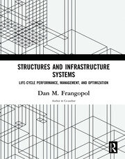 Structures and Infrastructure Systems: Life‐Cycle Performance, Management, and Optimization book cover